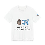 Deport the Ashes (Black) T-Shirt | White
