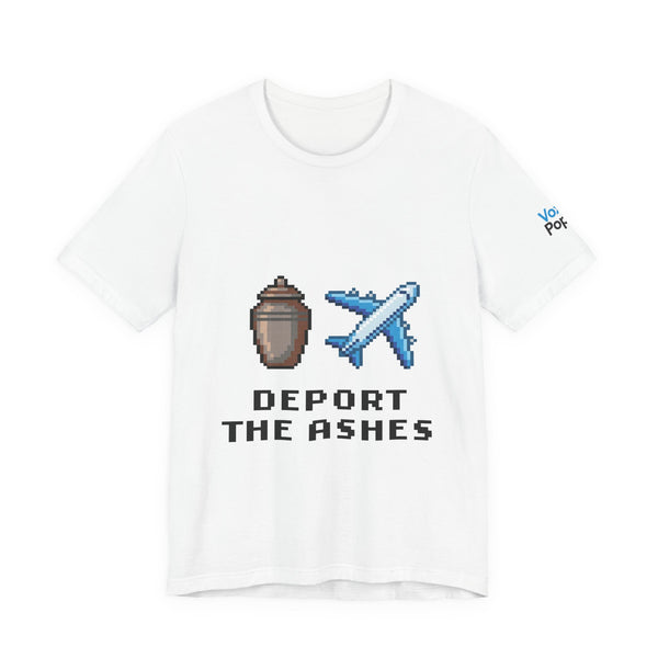 Deport the Ashes (Black) T-Shirt | White