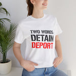 Detain, Deport T-Shirt