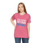 Detain, Deport T-Shirt