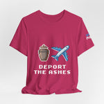 Deport the Ashes (White) T-Shirt | Various