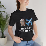 Deport the Ashes T-Shirt