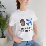 Deport the Ashes T-Shirt