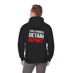 Detain, Deport Hoodie