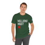 Millions Must Go T-Shirt