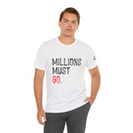 Millions Must Go T-Shirt