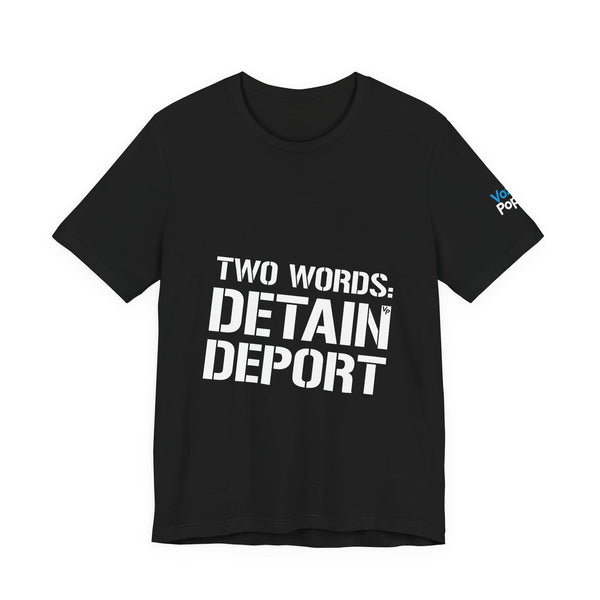 Detain, Deport (White) T-Shirt | Various