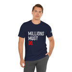 Millions Must Go T-Shirt