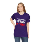 Detain, Deport T-Shirt