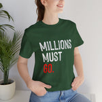 Millions Must Go T-Shirt