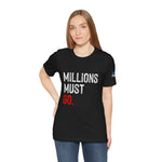 Millions Must Go T-Shirt