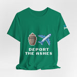 Deport the Ashes (White) T-Shirt | Various