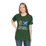 Deport the Ashes T-Shirt