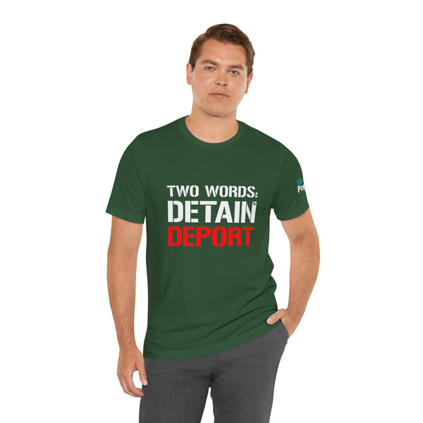 Detain, Deport T-Shirt