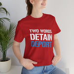 Detain, Deport T-Shirt