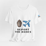 Deport the Ashes (Black) T-Shirt | White