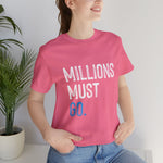 Millions Must Go T-Shirt